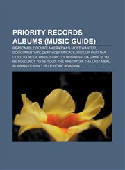 Priority Records albums (Music Guide) Reasonable Doubt, AmeriKKKa's Most Wanted, Doggumentary, Death Certificate, Rise Up,1155251482,9781155251486