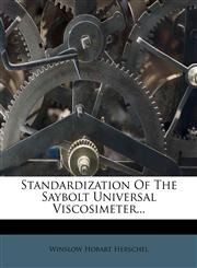 Standardization Of The Saybolt Universal Viscosimeter...,1276918445,9781276918442