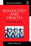Sociology and Health An Introduction 2nd Edition,0415415632,9780415415637