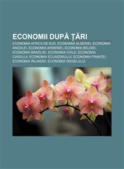 Economii după țări Economia Africii de Sud, Economia Algeriei, Economia Angolei, Economia Armeniei, Economia Belgiei, Economia Braziliei,1232258377,9781232258377