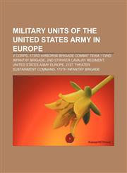 Military Units of the United States Army in Europe V Corps, 173rd Airborne Brigade Combat Team, 172nd Infantry Brigade,1155370805,9781155370804