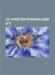 Le Chretien Evangelique (21 ),1234617889,9781234617882
