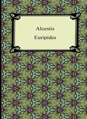 Alcestis,1420945238,9781420945232