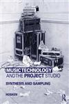 Music Technology and the Project Studio Synthesis and Sampling,0415997232,9780415997232