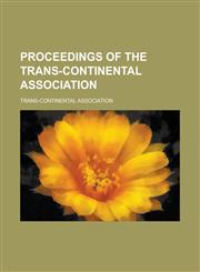 Proceedings of the Trans-continental Association,1234256061,9781234256067