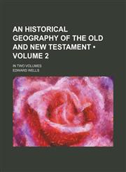 Historical Geography of the Old and New Testament Volume 2,1234974398,9781234974398