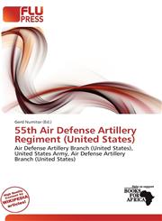 55th Air Defense Artillery Regiment (United States),6200454647,9786200454645