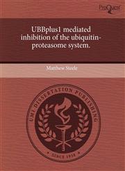 UBBplus1 mediated inhibition of the ubiquitin-proteasome system.,1243699124,9781243699121