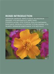 Rosid Introduction Geranium Cinereum, Ampelocissus, Pelargonium Sidoides, Vitis Bryoniifolia, Ampelopsis, Zygophyllaceae, Vitis Tiliifoli,1157385389,9781157385387