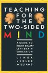 Teaching for the Two-Sided Mind A Guide to Right Brain/Left Brain Education,0671622390,9780671622398