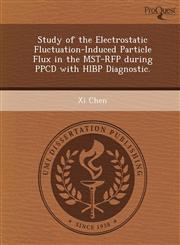 Study of the Electrostatic Fluctuation-Induced Particle Flux in the MST-RFP during PPCD with HIBP Diagnostic.,1249871069,9781249871064