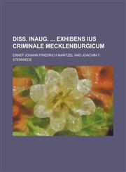 Diss. Inaug. Exhibens Ius Criminale Mecklenburgicum,1155068777,9781155068770