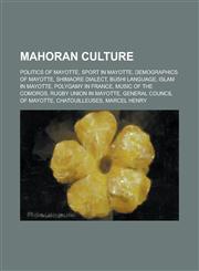Mahoran Culture Demographics of Mayotte, Shimaore Dialect, Bushi Language, Islam in Mayotte, Music of the Comoros, Polygamy in France,1156096065,9781156096062