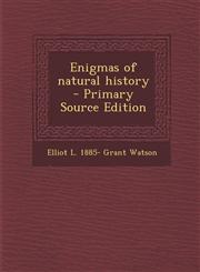 Enigmas of natural history  - Primary Source Edition,129423529X,9781294235293