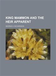 King Mammon and the Heir Apparent,1459095391,9781459095397