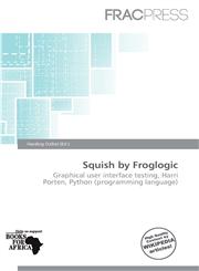 Squish by Froglogic,6201940812,9786201940819