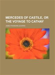Mercedes of Castile, or The voyage to Cathay,1154019985,9781154019988