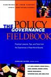 The Policy Governance Fieldbook Practical Lessons, Tips, and Tools from the Experience of Real-World Boards,0787943665,9780787943660