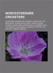 Worcestershire Cricketers Ian Botham, Graeme Hick, Shakib Al Hasan, Kapil Dev, Imran Khan, Shoaib Akhtar, Abdul Razzaq, Glenn McGrath, Simon Jon,1151028916,9781151028914