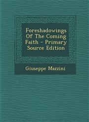 Foreshadowings Of The Coming Faith - Primary Source Edition,1295072807,9781295072804
