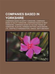 Companies based in Yorkshire Companies based in North Yorkshire, Companies based in South Yorkshire, Companies based in West Yorkshire,1157235824,9781157235828