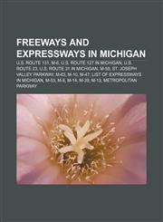 Freeways and expressways in Michigan U.S. Route 131, M-6, U.S. Route 127 in Michigan, U.S. Route 23, U.S. Route 31 in Michigan, M-59,1157247016,9781157247012