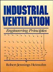 Industrial Ventilation Engineering Principles,0471637033,9780471637035
