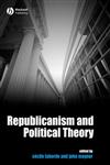 Republicanism and Political Theory,1405155795,9781405155793