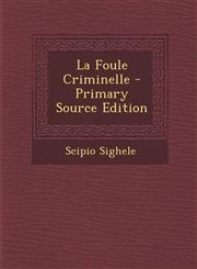 La Foule Criminelle - Primary Source Edition,1295755688,9781295755684