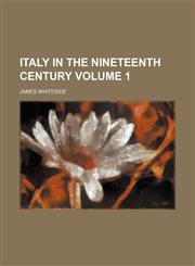 Italy in the nineteenth century Volume 1,1154351645,9781154351644
