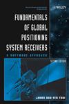 Fundamentals of Global Positioning System Receivers A Software Approach 2nd Edition,0471706477,9780471706472