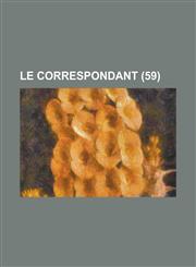 Le Correspondant (59 ),1153485036,9781153485036