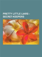 Pretty Little Liars - Secret-Keepers "James Leland," A, A, Alison Dilaurentis, Alison Dilaurentis, Anne Sullivan, Aria Montgomery, Aria Montgomery, A,1230849025,9781230849027