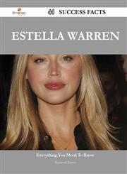 Estella Warren 44 Success Facts - Everything You Need to Know about Estella Warren,1488551057,9781488551055