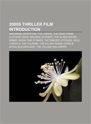 2000s thriller film Introduction Imagining Argentina, The Unsaid, The Road from Elephant Pass, Bruiser, Blessed, The Glass House,1157517226,9781157517221
