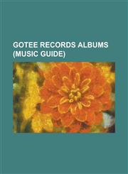 Gotee Records Albums (Music Guide) Ad Astra Per Aspera (Album), Are We There Yet? (John Reuben Album), Boogiroot, Business Up Front-Party in the Back,1155357698,9781155357690