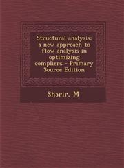 Structural Analysis A New Approach to Flow Analysis in Optimizing Compliers - Primary Source Edition,1295547163,9781295547166