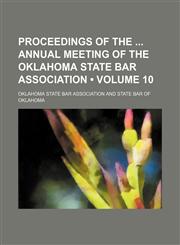 Proceedings of the Annual Meeting of the Oklahoma State Bar Association (Volume 10),1154370372,9781154370379