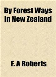 By Forest Ways in New Zealand,1151941298,9781151941299