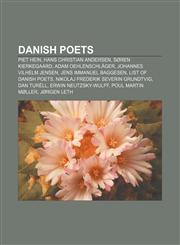 Danish poets Piet Hein, Hans Christian Andersen, Søren Kierkegaard, Adam Oehlenschläger, Johannes Vilhelm Jensen, Jens Immanuel Baggesen,1155698541,9781155698540