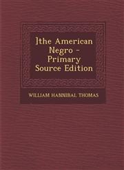 ]The American Negro - Primary Source Edition,1294727192,9781294727194