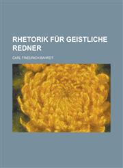 Rhetorik Fur Geistliche Redner,1154616207,9781154616200