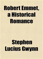 Robert Emmet, a Historical Romance,1152582569,9781152582569
