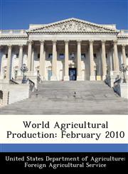World Agricultural Production February 2010,1288423489,9781288423484