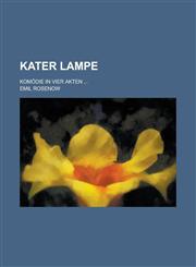 Kater Lampe; Komodie in Vier Akten ...,1153438844,9781153438841
