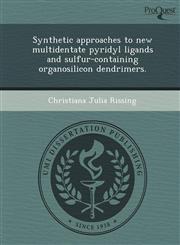 Synthetic approaches to new multidentate pyridyl ligands and sulfur-containing organosilicon dendrimers.,1243641568,9781243641564