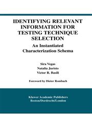 Identifying Relevant Information for Testing Technique Selection An Instantiated Characterization Schema,1402074352,9781402074356