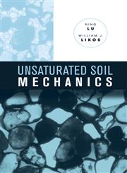 Unsaturated Soil Mechanics,0471447315,9780471447313