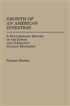 Growth of an American Invention A Documentary History of the Junior and Community College Movement,0313249938,9780313249938