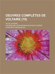 Oeuvres Completes de Voltaire; Vie de Voltaire (79 ),115349406X,9781153494069